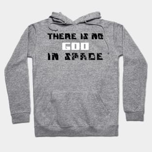 There is no God in Space Hoodie